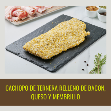 2  Cachopos de ternera rellenos de queso, membrillo y bacon